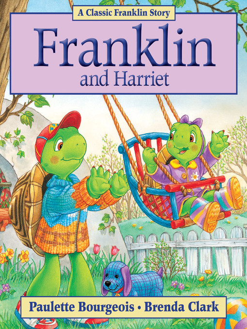 Title details for Franklin and Harriet by Paulette Bourgeois - Wait list